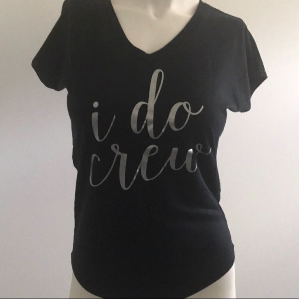 “I Do Crew” Shirt SMALL new never worn